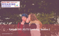 Episode 010 | IELTS Speaking | Section 2