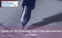 Episode 017 | IELTS Writing | Task 2 Topic Ideas and How to Prepare