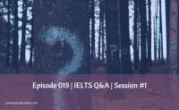 Episode 019 | IELTS Q&A | Session #1